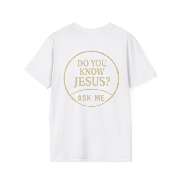 Softstyle T-Shirt - "Do You Know Jesus?" Inspirational Tee - Image 6