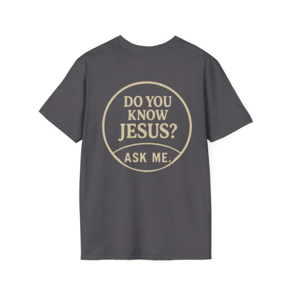 Softstyle T-Shirt - "Do You Know Jesus?" Inspirational Tee - Image 14